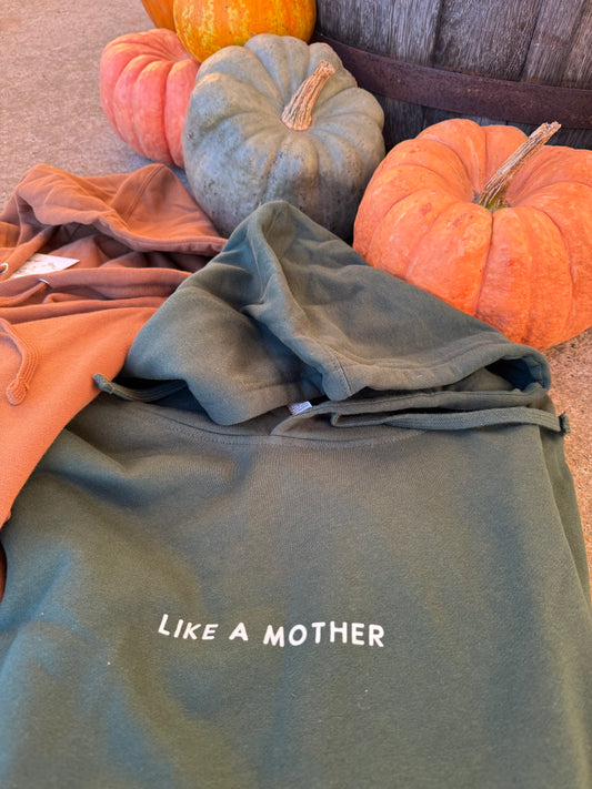 Like a Mother - green hoodie